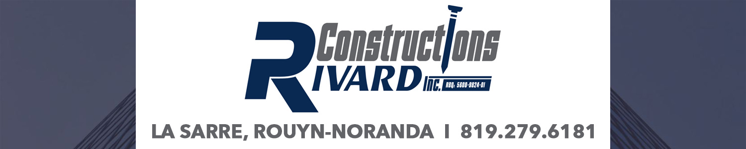 Constructions Rivard Inc - Rouyn-Noranda